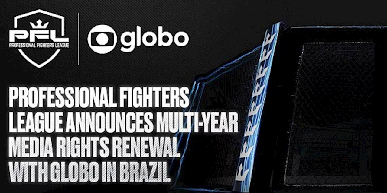 PFL, Globo Announce Multi-Year Media Rights Renewal to Broadcast Events in Brazil