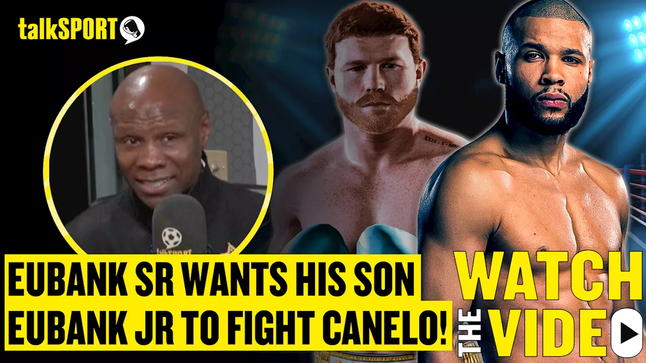 Chris Eubank Sr tells Chris Eubank Jr he must beat Canelo to ‘redeem respect’ from boxing