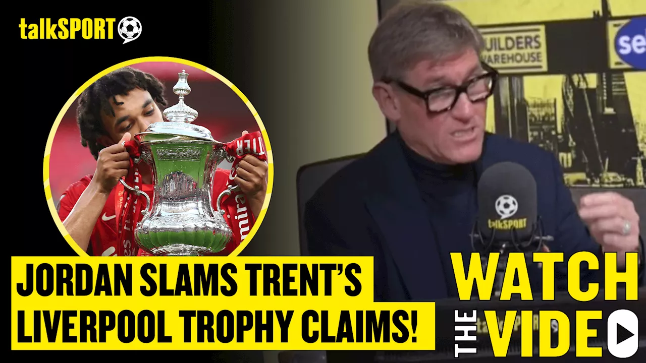 Simon Jordan slams Trent Alexander-Arnold's claim about Liverpool and Man City's trophies