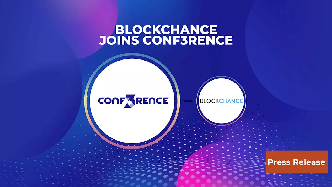 CONF3RENCE 2024 and BLOCKCHANCE Are Joining Forces!