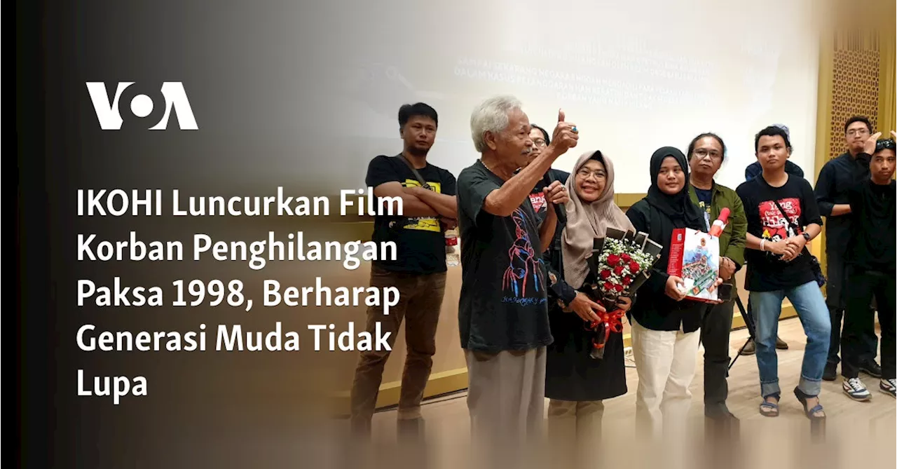 IKOHI Luncurkan Film Korban Penghilangan Paksa 1998, Berharap Generasi Muda Tidak Lupa