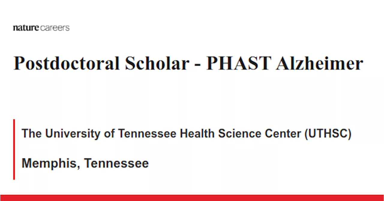  PHAST Alzheimer - Memphis, Tennessee job with The University of Tennessee Health Science Center (UTHSC)