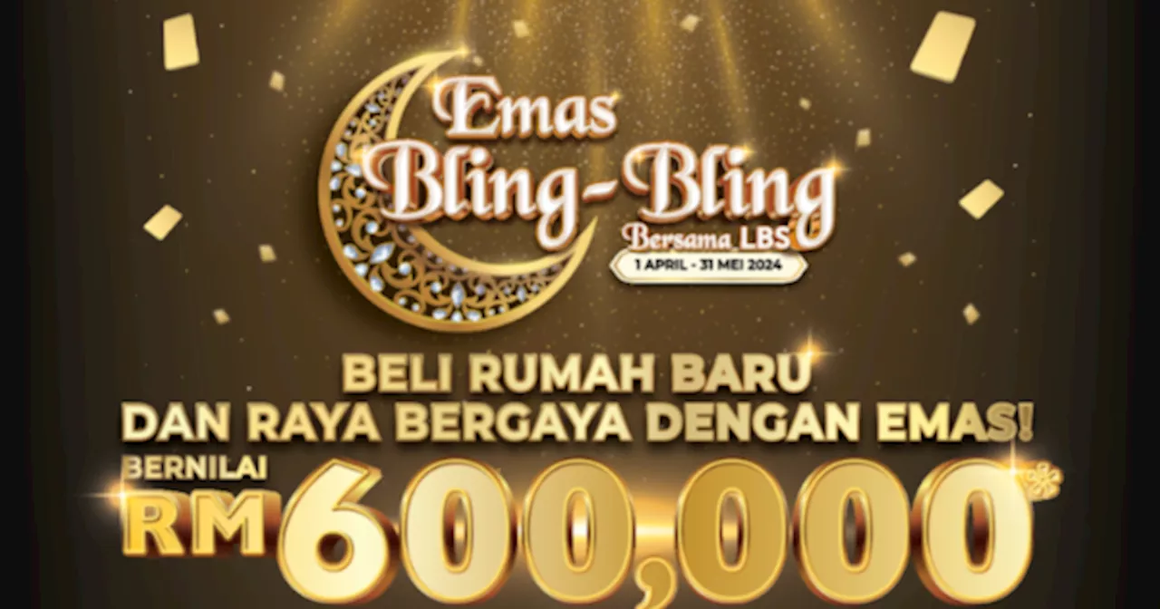 Beli Rumah Baru & Peluang Menangi Gold Bar Dari LBS!