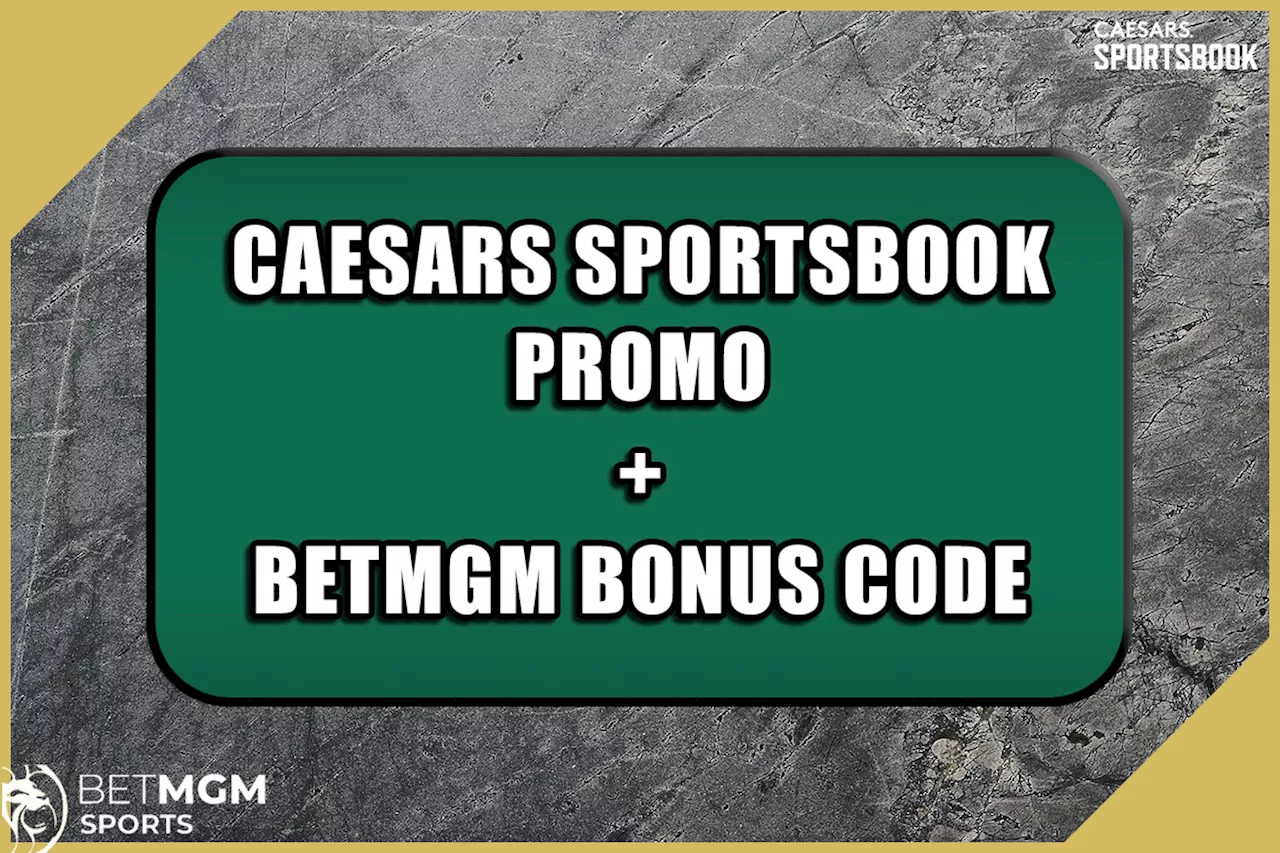 Caesars Sportsbook promo + BetMGM bonus code: $2,500 in bonuses for NBA, UFC 300, Masters