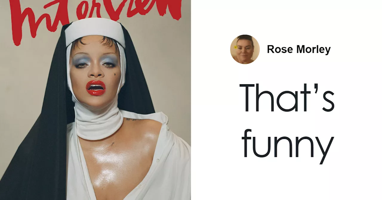 Rihanna’s X-Rated Nun Photoshoot Blasted As “Religious Mockery”