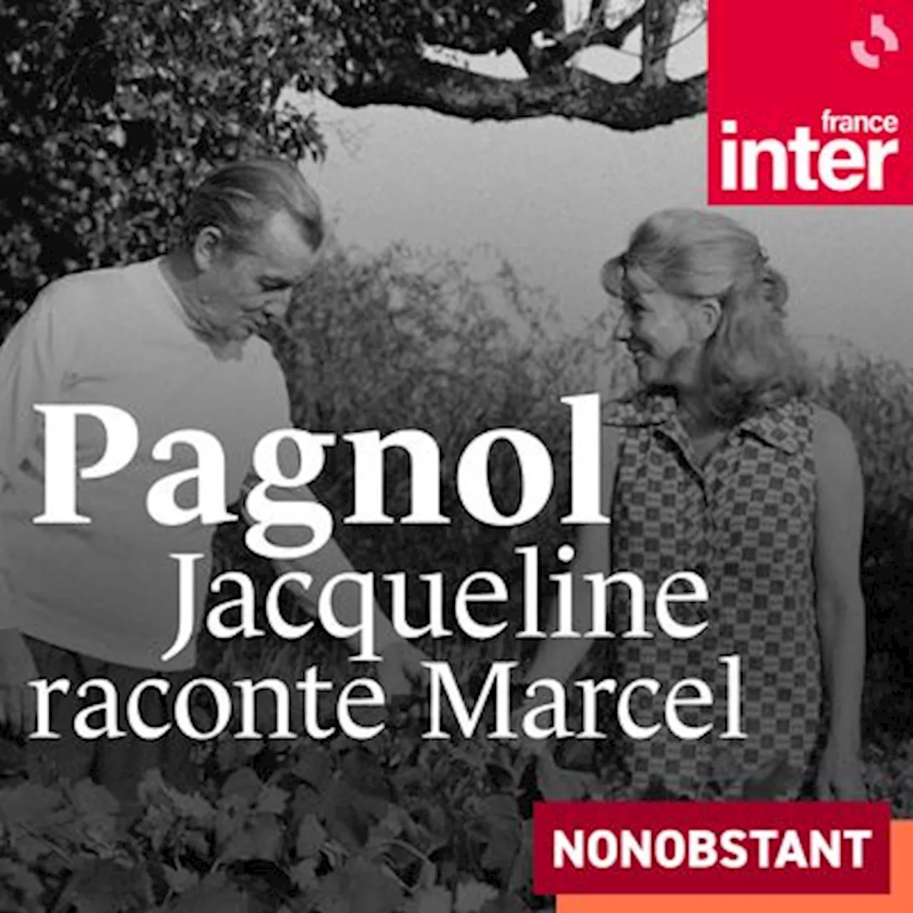 Pagnol : Jacqueline raconte Marcel : un podcast à écouter en ligne