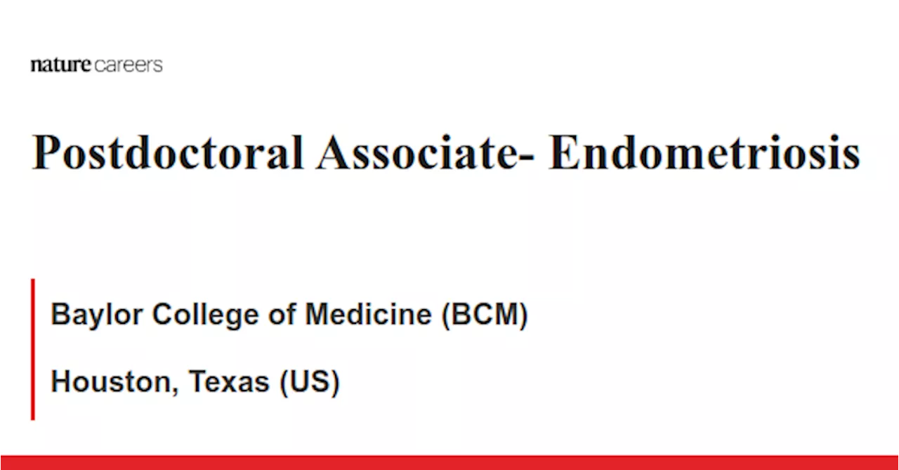 Postdoctoral Associate- Endometriosis - Houston, Texas (US) job with Baylor College of Medicine (BCM)