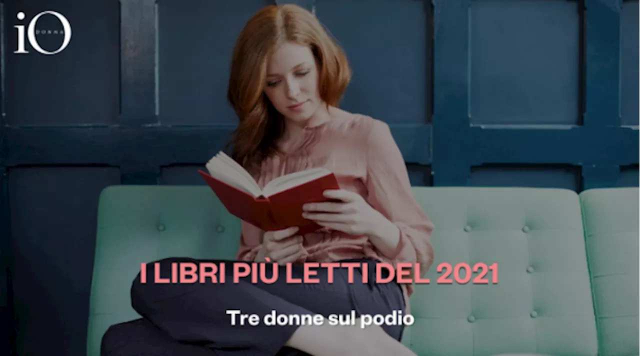 I dieci libri più venduti del 2021: tre autrici sul podio