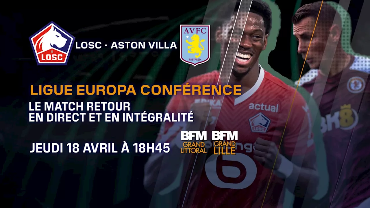 LOSC-Aston Villa: le match décisif en direct sur BFM Grand Lille et BFM Grand Littoral