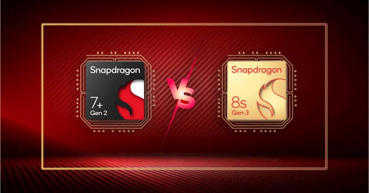 Snapdragon 8s Gen 3 vs Snapdragon 7+ Gen 2: Which is the right chipset for you?