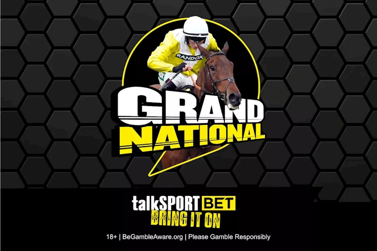 Grand National offer: Bet £10 on talkSPORT BET App get £20 in bonuses!...