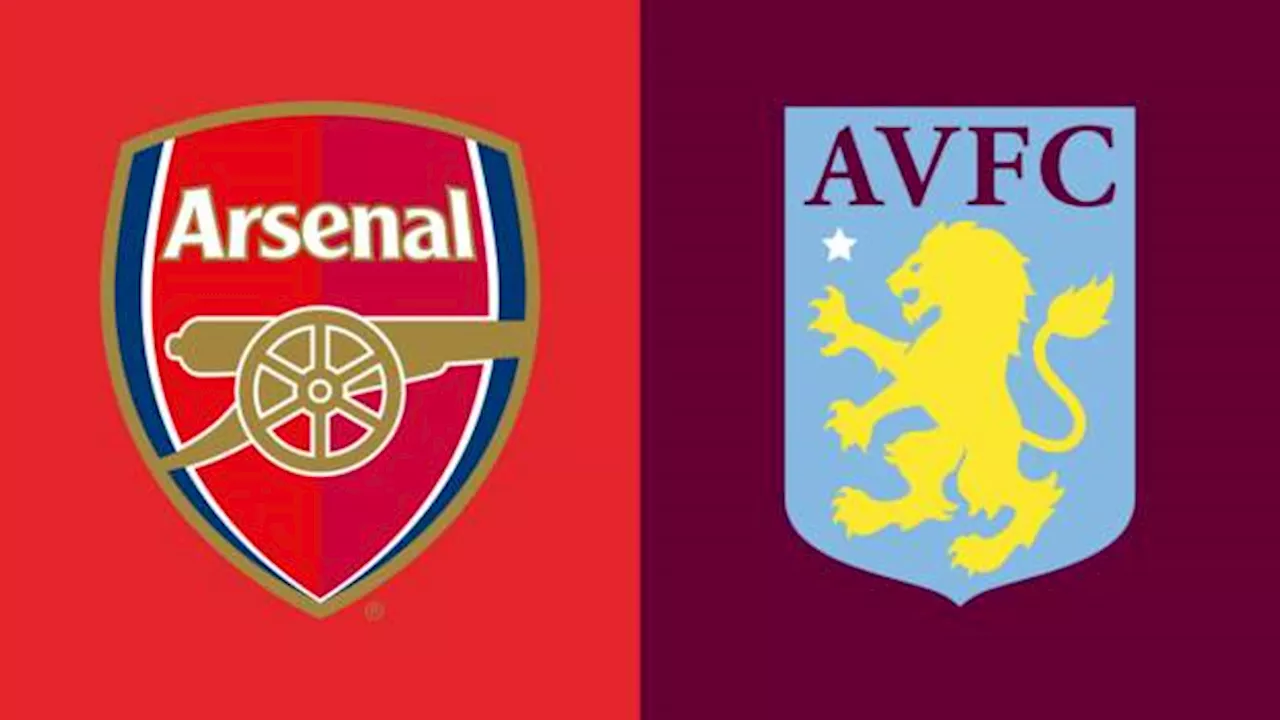 Arsenal v Aston Villa team news