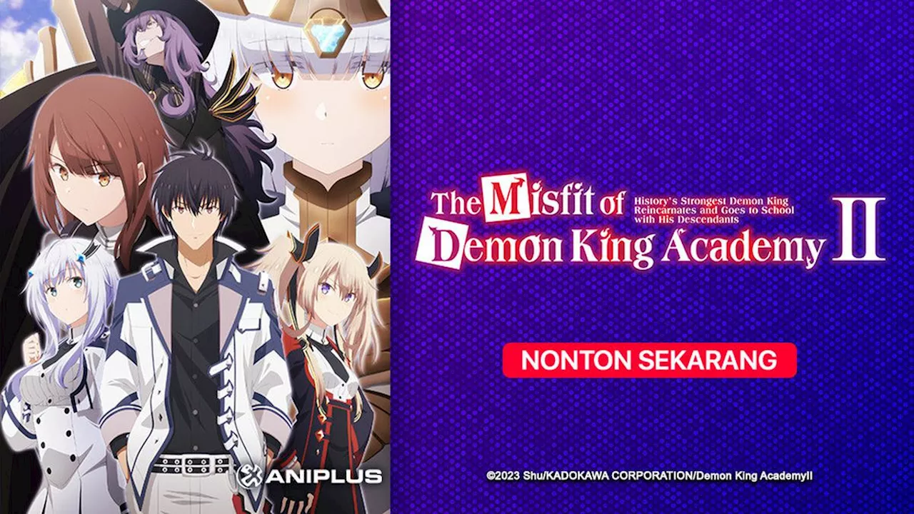 Sinopsis The Misfit of Demon King Academy Ⅱ di Vidio, Petualangan Baru di Akademi Raja Iblis