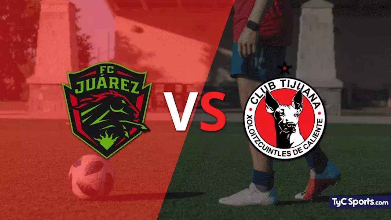 Fc Ju Rez Vs Tijuana En Vivo C Mo Verlo Horario Y Tv Liga Mx Head Topics