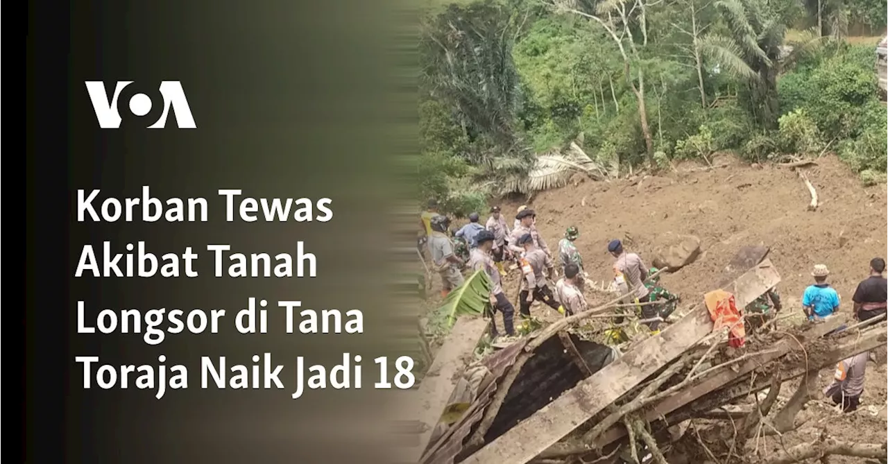 Korban Tewas Akibat Tanah Longsor di Tana Toraja Naik Jadi 18