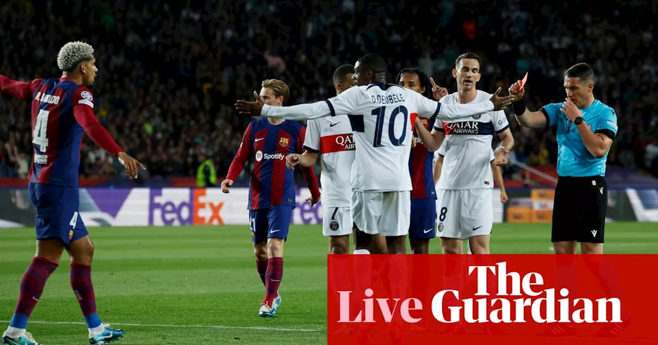 Barcelona v PSG: Champions League quarter-final, second leg