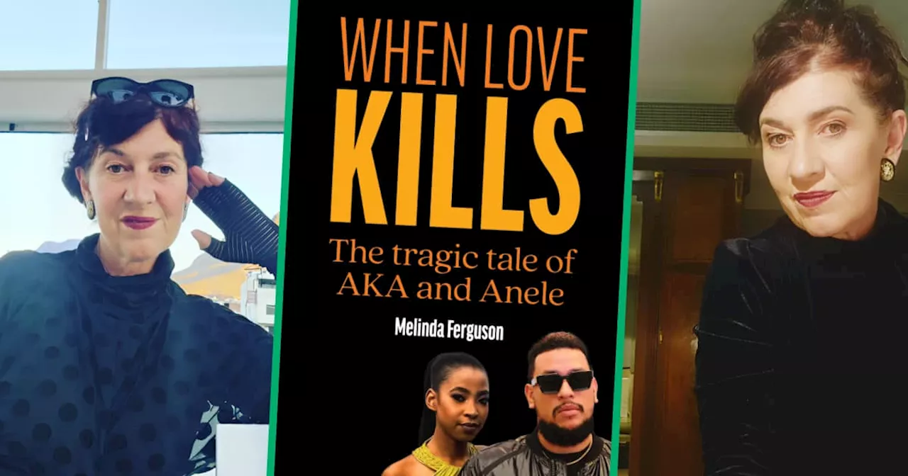 ‘When Love Kills’: Author Melinda Ferguson Breaks Silence on Backlash Over AKA and Anele Tembe Book