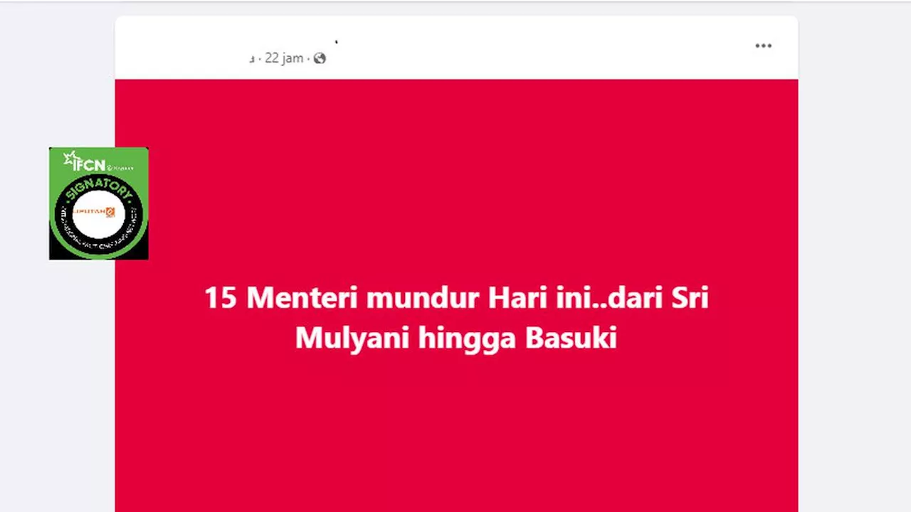 Kumpulan Kabar Viral Seputar Menteri, Hoaks atau Fakta?