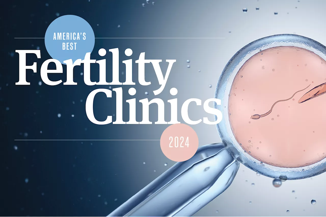 How Newsweek Determined the Best Fertility Clinics in America in 2024