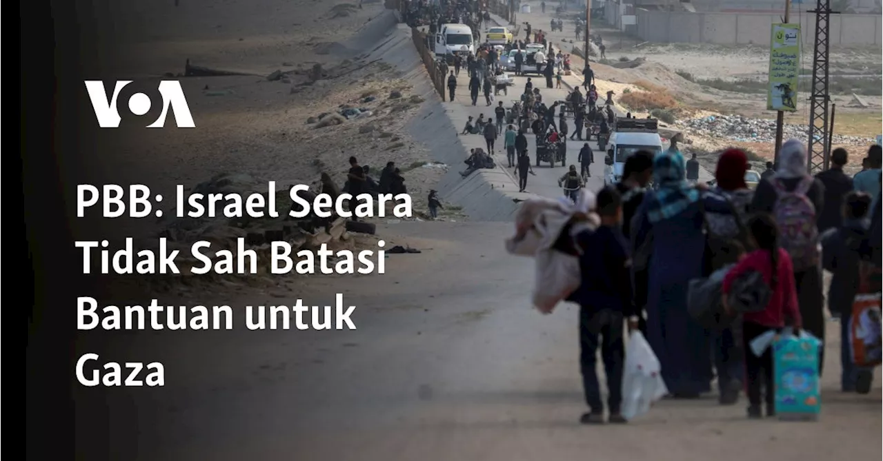 PBB: Israel Secara Tidak Sah Batasi Bantuan untuk Gaza