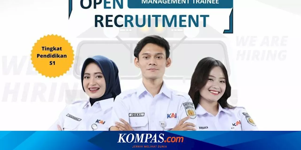 KAI Buka Rekrutmen Program Management Trainee 2024, Ini Syarat, Kriteria Pelamar, dan Tahapannya