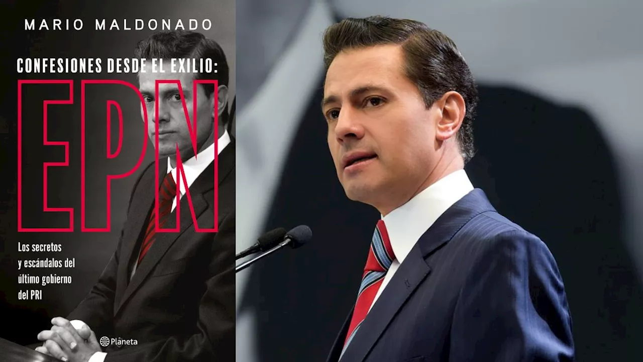 Qué dijo Peña Nieto en las entrevistas que dieron origen al libro “Confesiones desde el exilio”