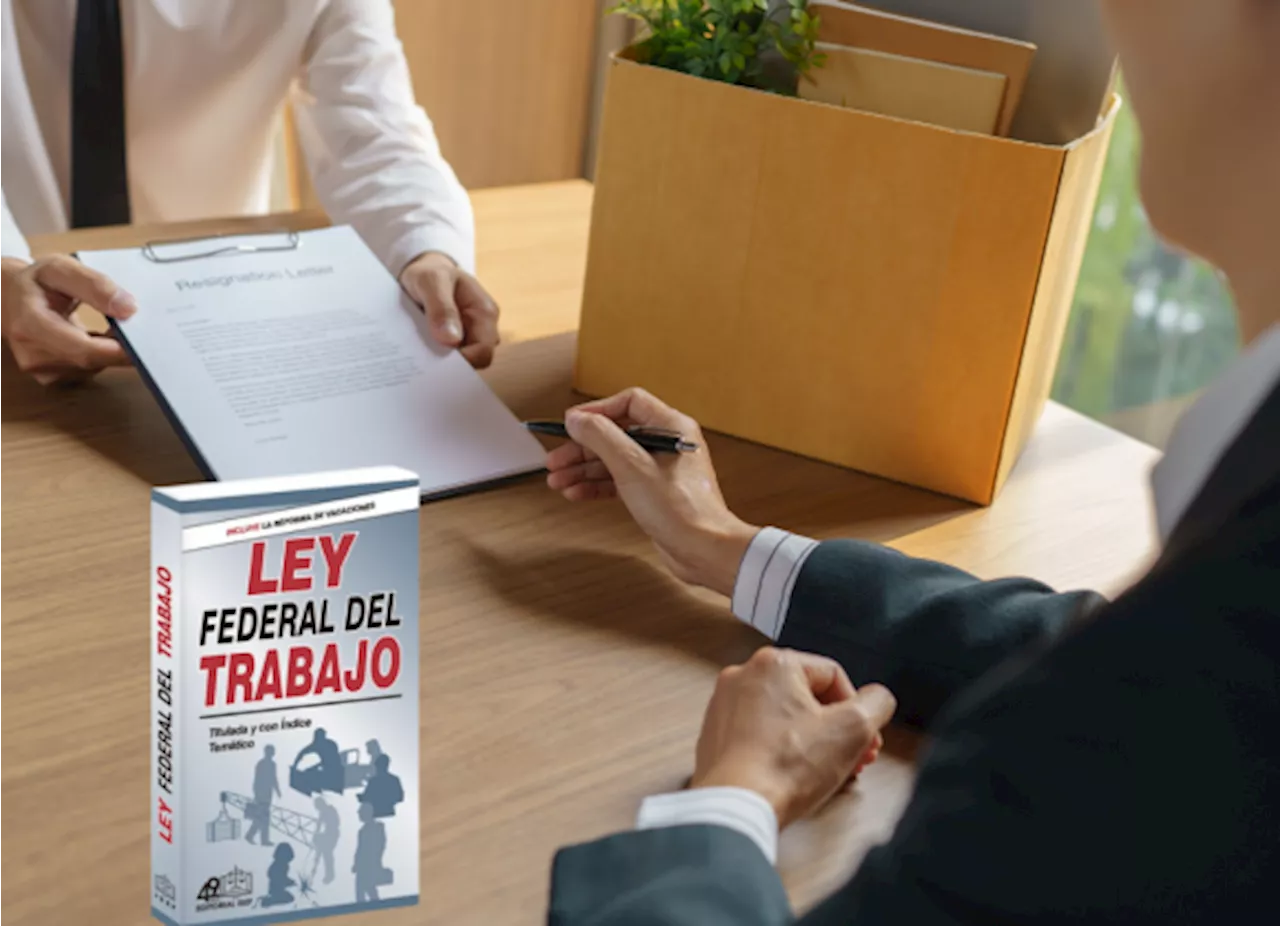 ¿A qué prestaciones tengo derecho si renuncio?; Esto dice la Ley Federal del Trabajo