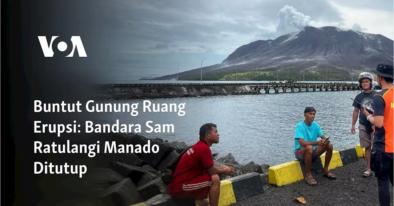 Buntut Gunung Ruang Erupsi: Bandara Sam Ratulangi Manado Ditutup