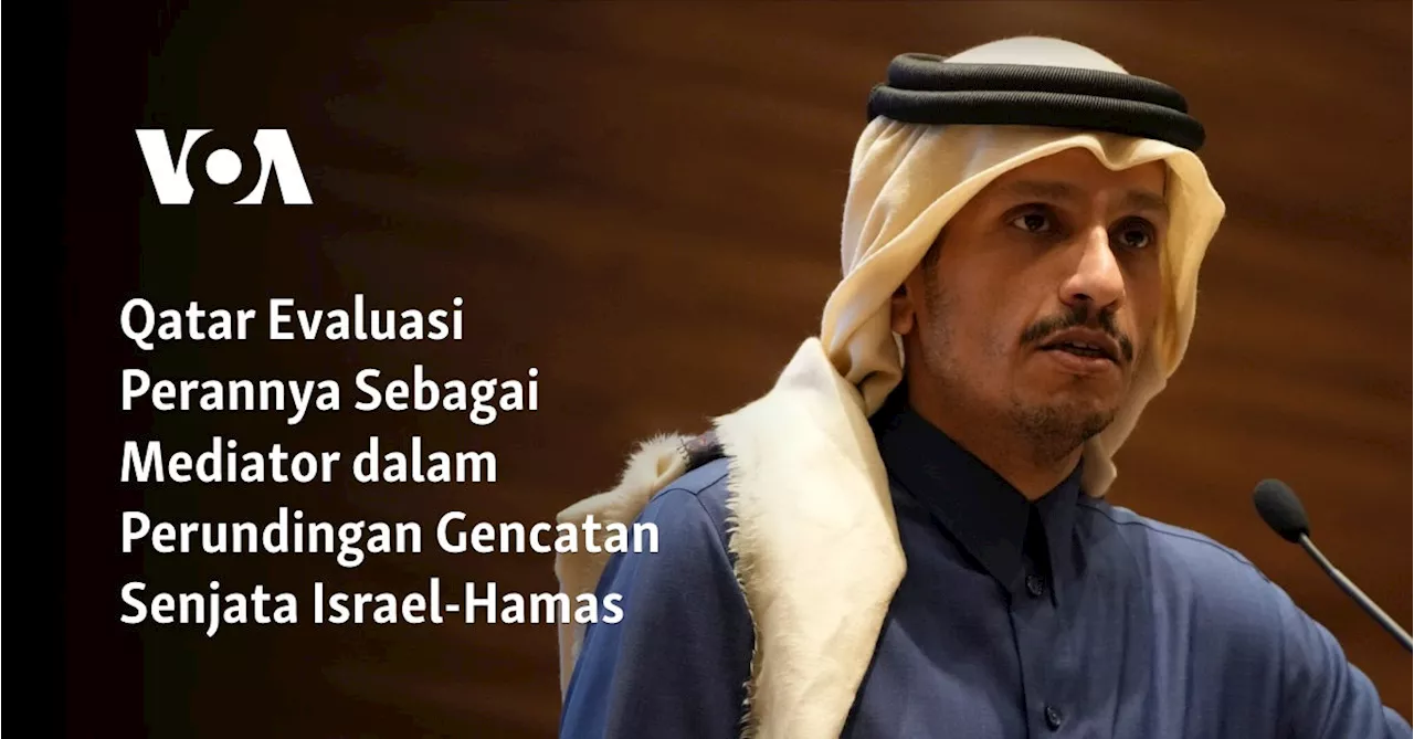 Qatar Evaluasi Perannya Sebagai Mediator dalam Perundingan Gencatan Senjata Israel-Hamas