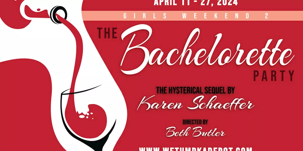 Stage 12: Wetumpka Depot Players present “The Bachelorette Party”