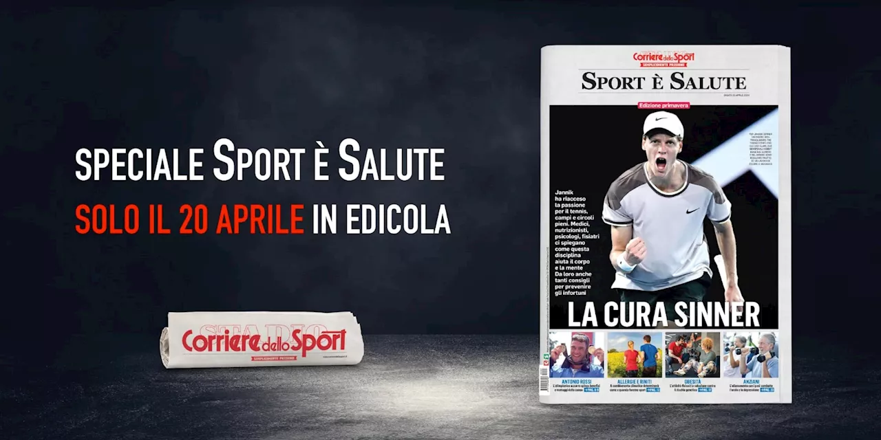 Edizione Primavera di Sport è Salute, in edicola il 20 aprile con il Corriere dello Sport-Stadio