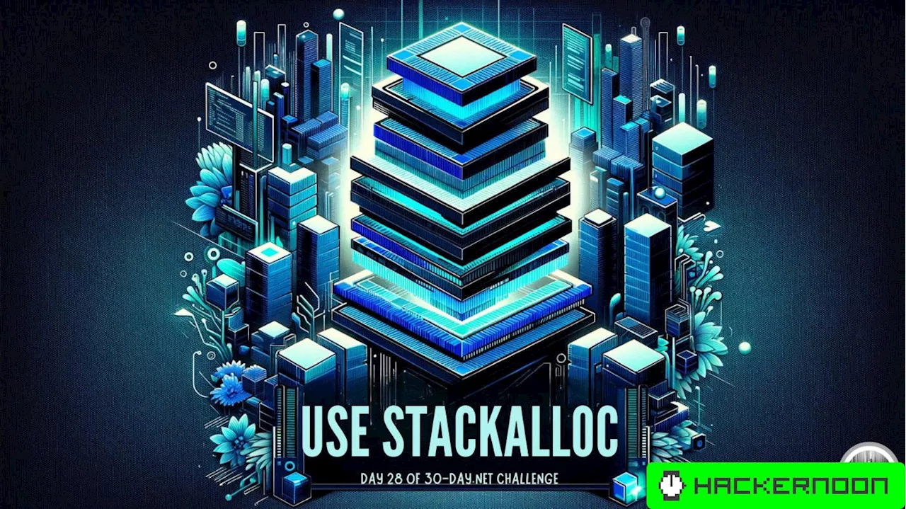 How to Use Stackalloc: Day 28 of 30-Day .NET Challenge