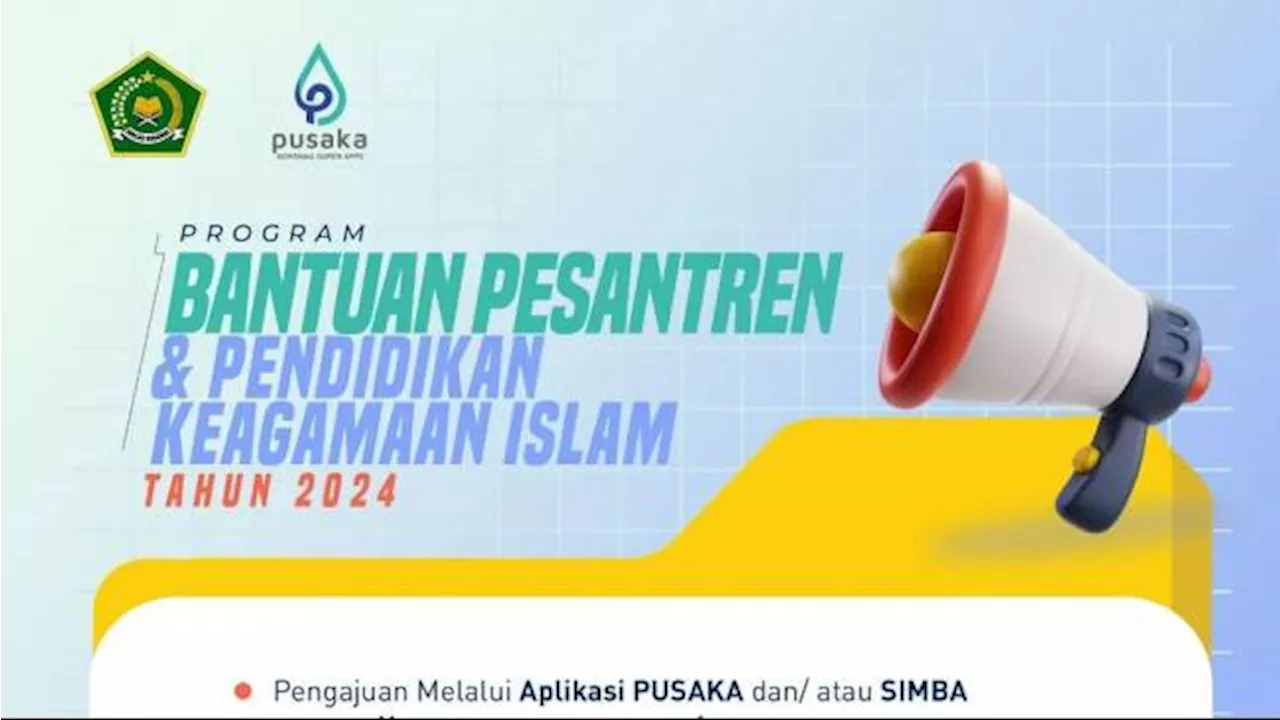 Kemenag Beri Bantuan Pesantren dan Pendidikan Agama Islam 2024, Ini Besaran dan Cara Daftarnya