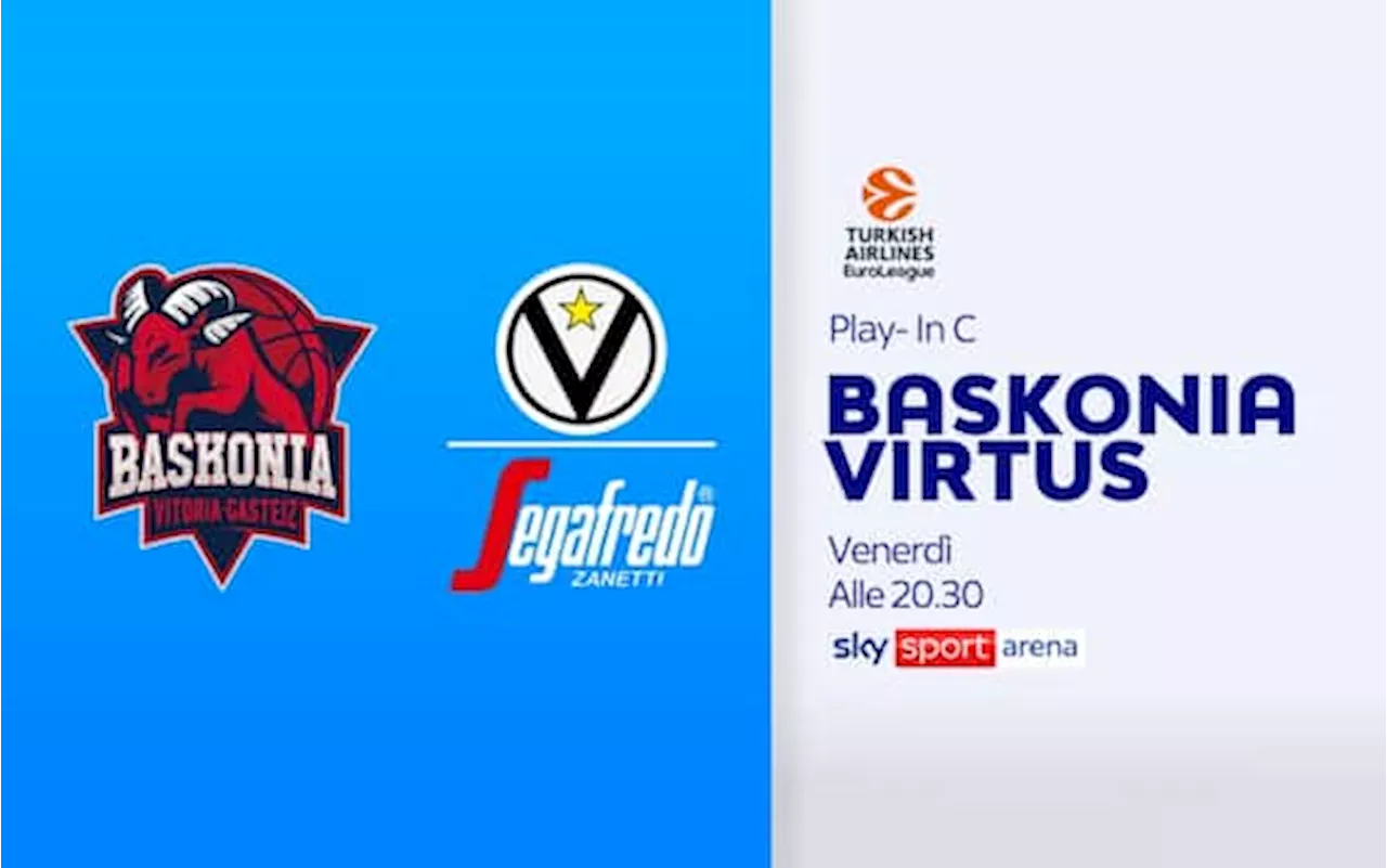 Eurolega, Baskonia-Virtus Bologna: dove vedere il play-in in tv e streaming