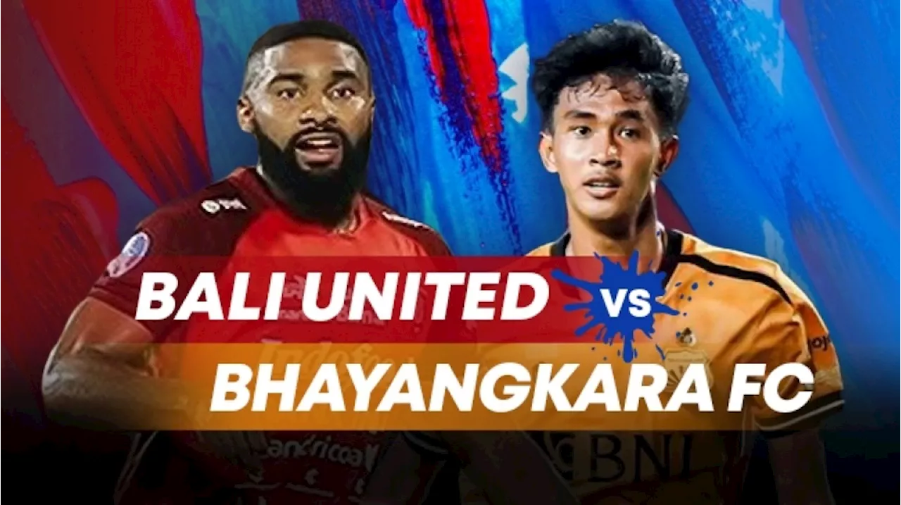 Prediksi Bali United vs Bhayangkara FC: Susunan Pemain, Skor, dan Live Streaming