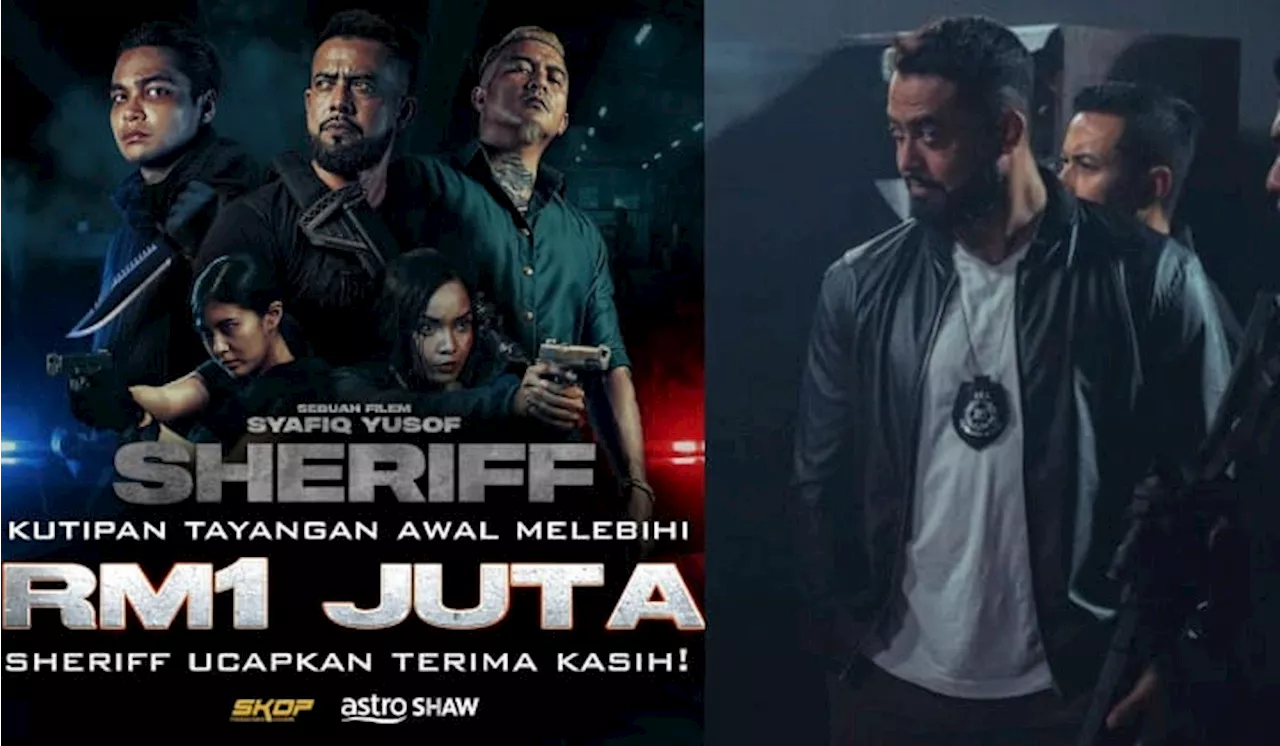 – Filem Sheriff Raih Sambutan Hangat, Tayangan Awal Cecah Lebih RM1 Juta