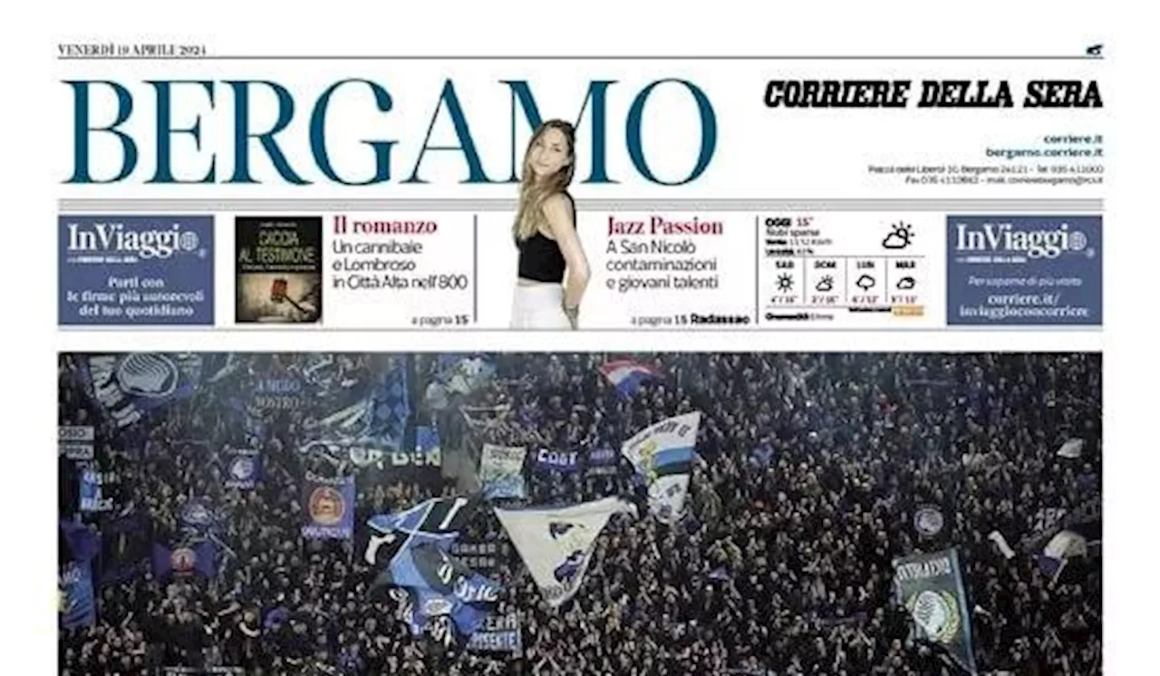 L'Atalanta fa fuori il Liverpool, il Corriere di Bergamo titola: 'Il sogno semifinale è realtà'