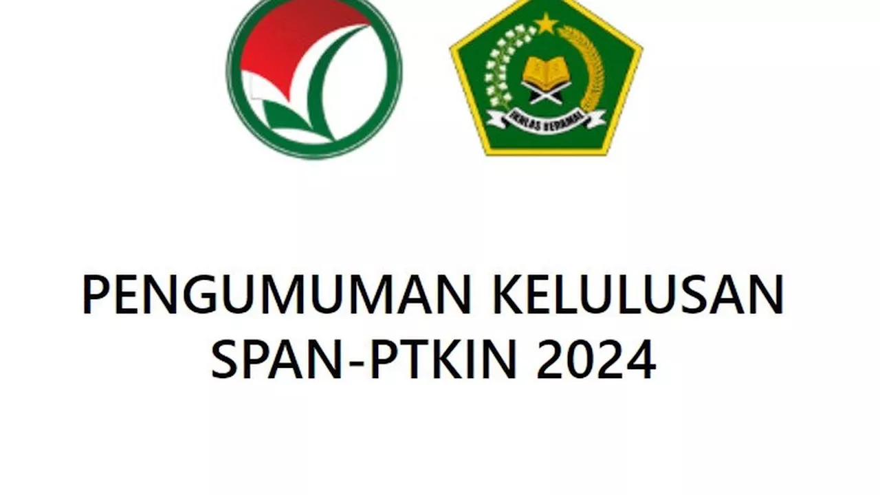 Pengumuman Hasil SPAN-PTKIN 2024 Keluar Hari Ini, Simak Cara Cek dan Linknya