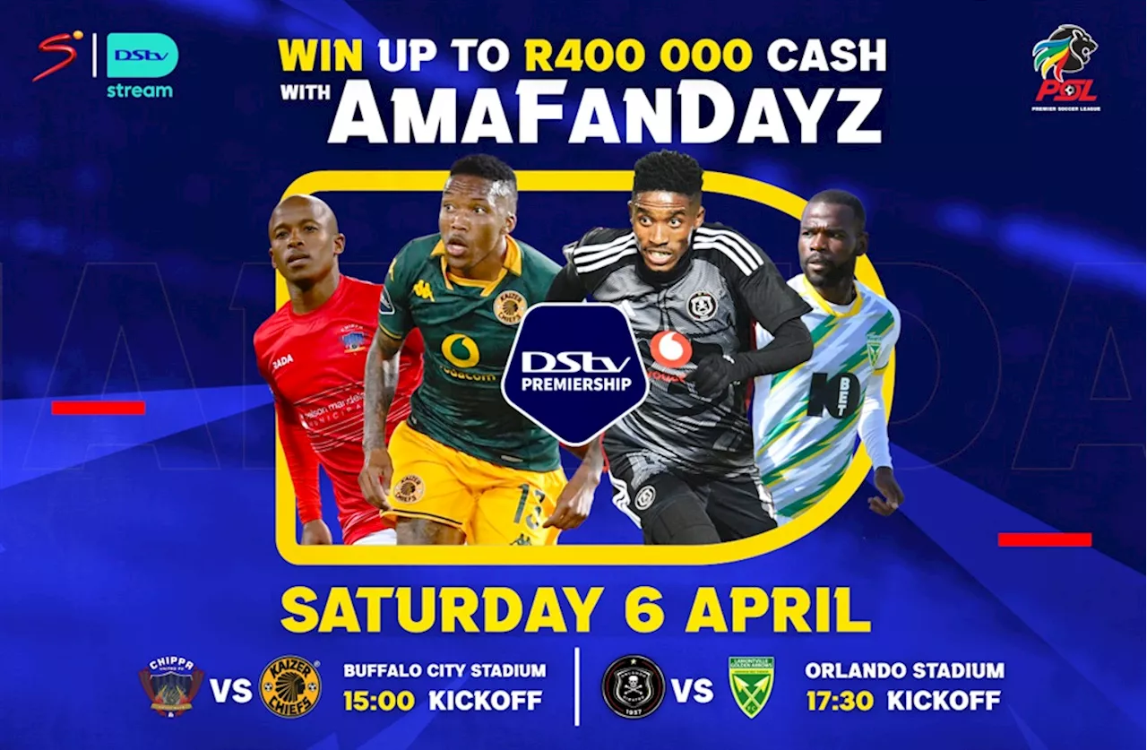 R400,000 Up For Grabs In Dstv Premiership Amafandayz Fixtures In East London And Soweto