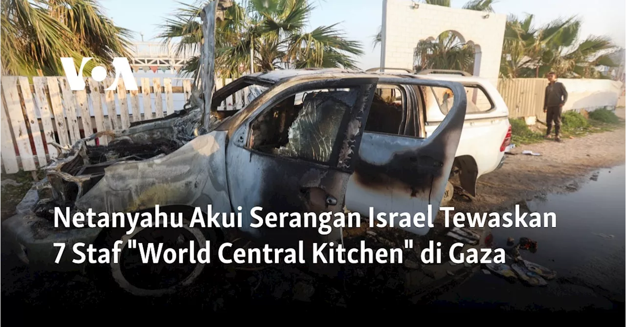 Serangan Udara Israel Menewaskan 7 Pekerja LSM World Central Kitchen di Gaza