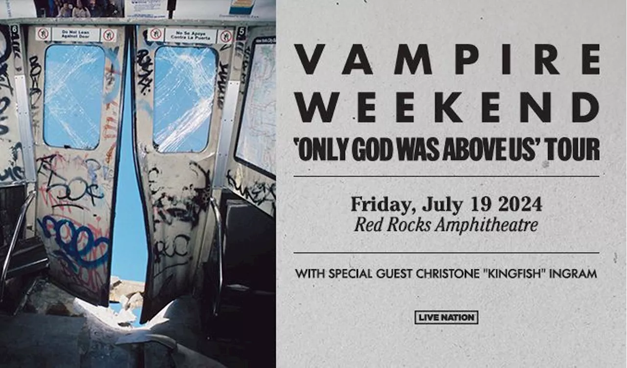 Vampire Weekend: 'Only God Was Above Us' Tour