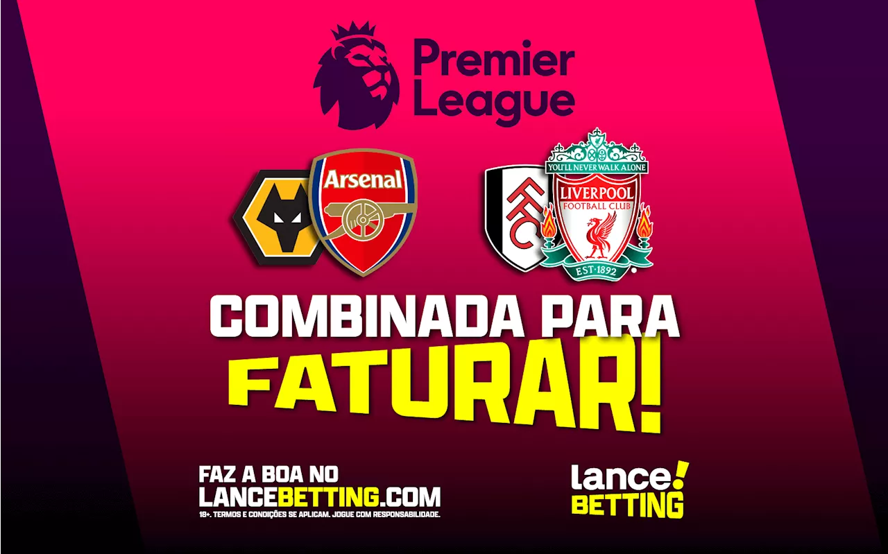 Tá pegando fogo! Com R$100, você leva mais de R$200 nas vitórias de Arsenal e Liverpool na Premier League