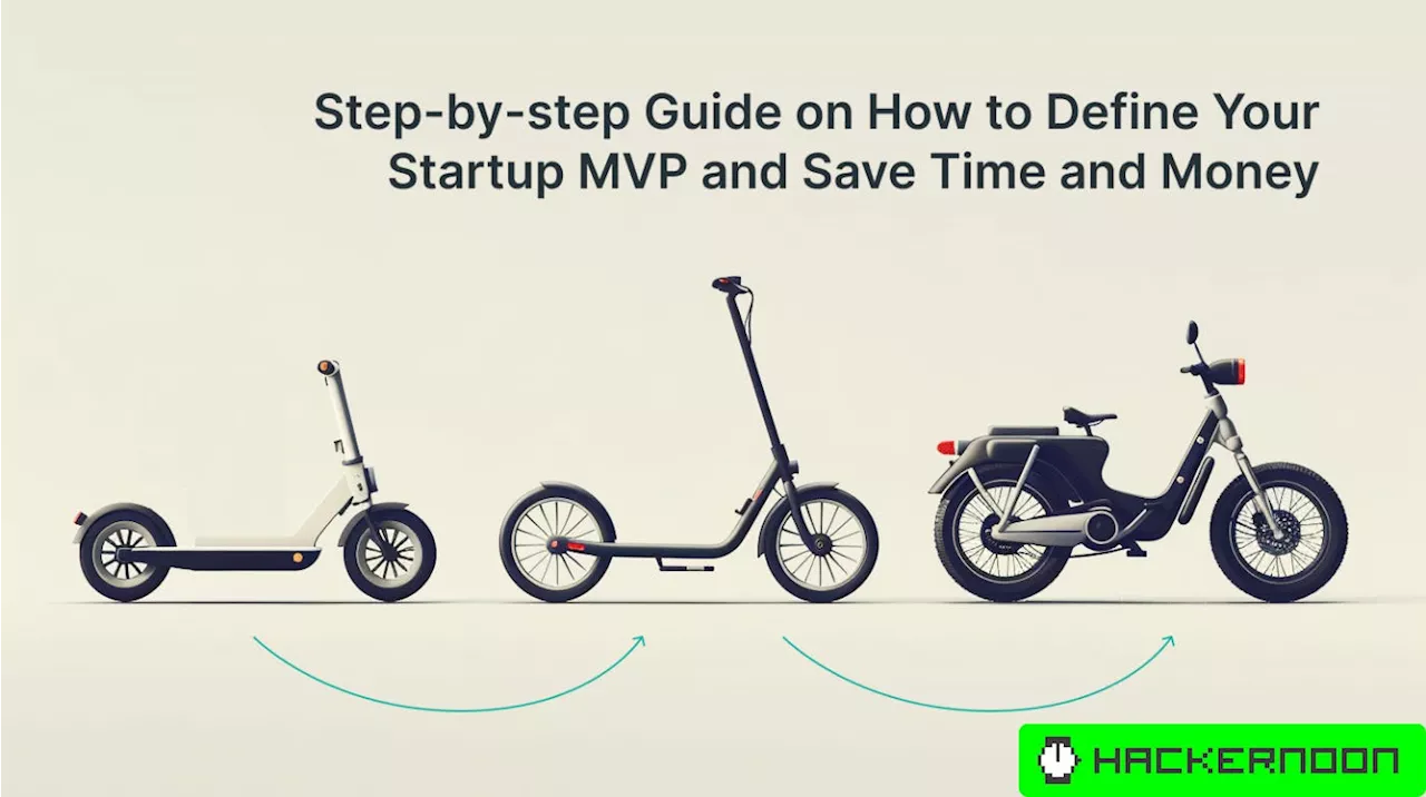 Step-by-Step Guide on How to Define Your Startup MVP and Save Time and Money