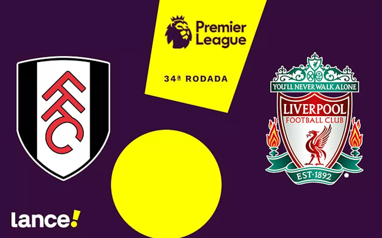 Fulham x Liverpool: onde assistir, horário e prováveis escalações da partida pela Premier League