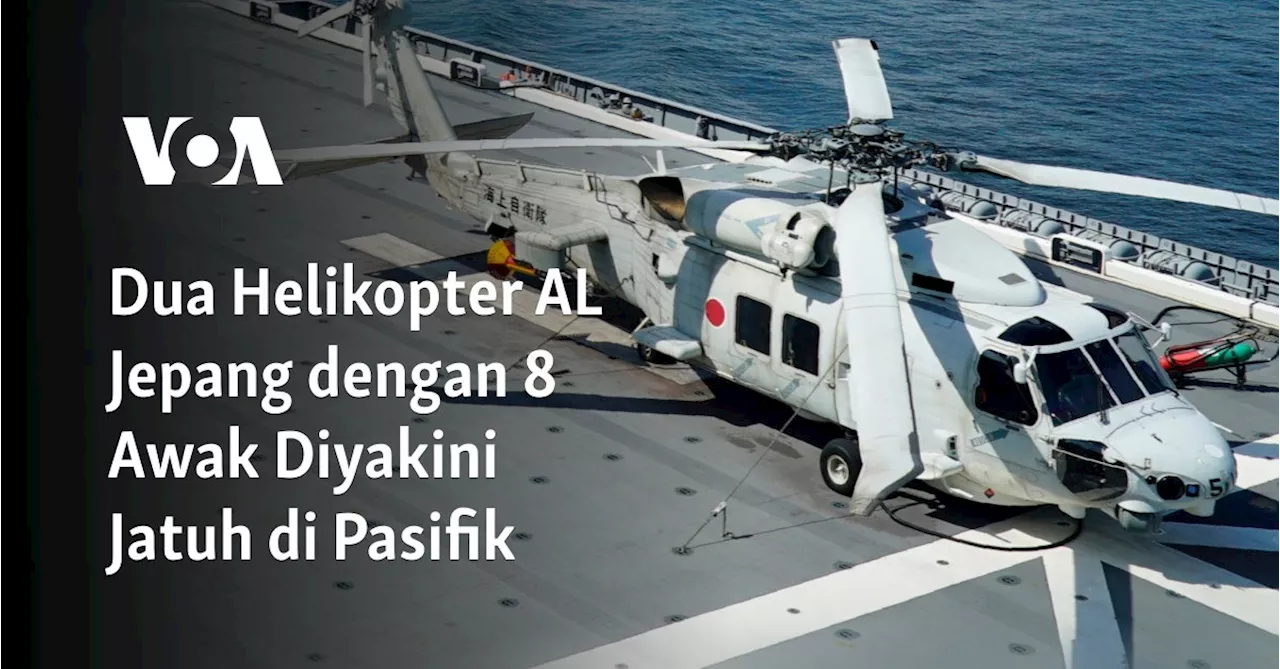 Dua Helikopter AL Jepang dengan 8 Awak Diyakini Jatuh di Pasifik