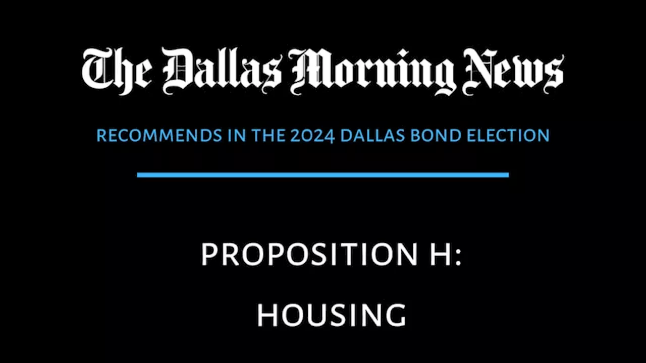 Dallas Prop H for housing and neighborhood infrastructure: Dallas Morning News recommends