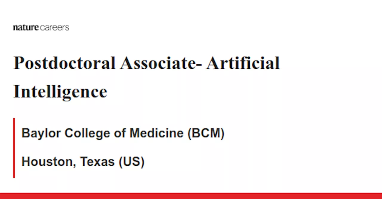 Postdoctoral Associate- Artificial Intelligence - Houston, Texas (US) job with Baylor College of Medicine (BCM)