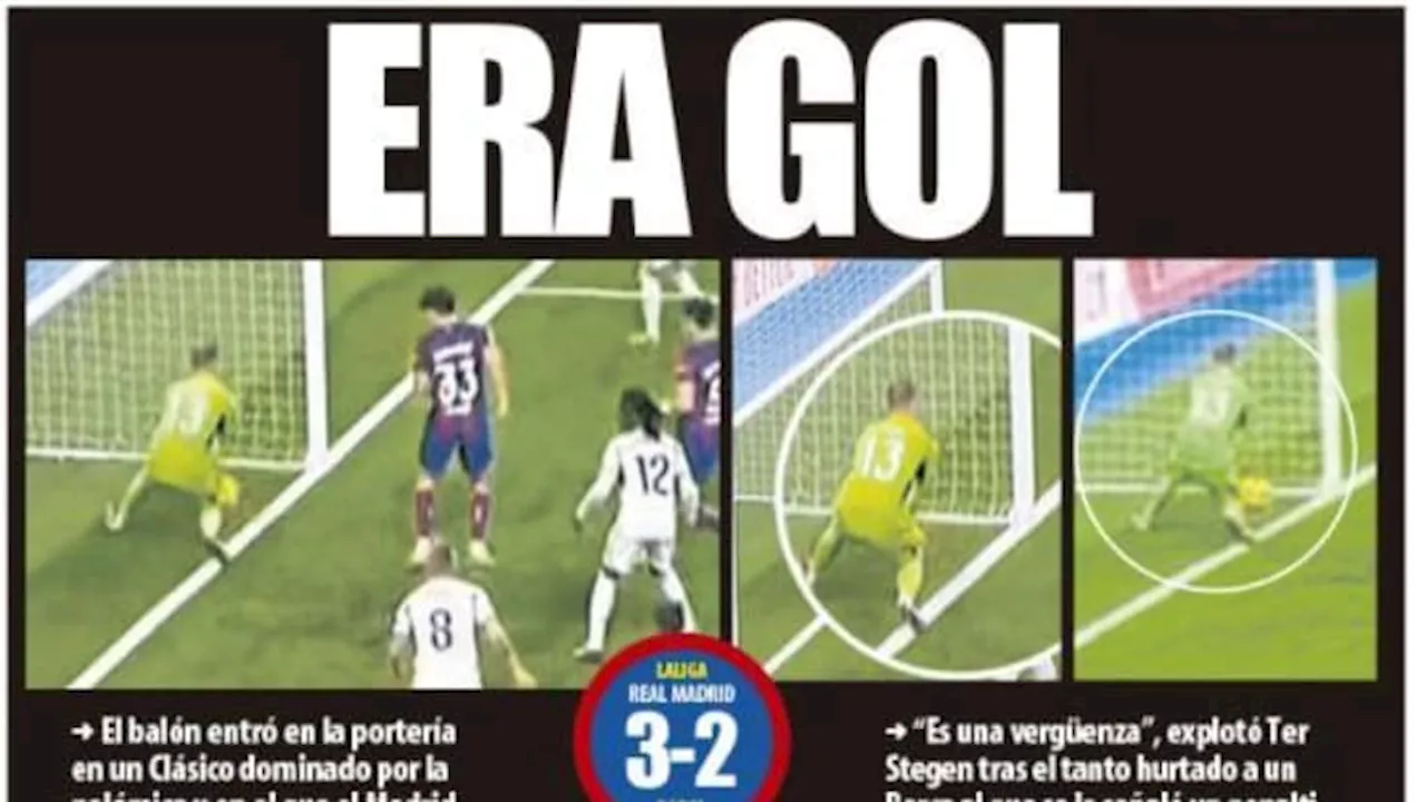 Real-Barça: 'il y avait but', la presse espagnole s’oppose après le Clasico