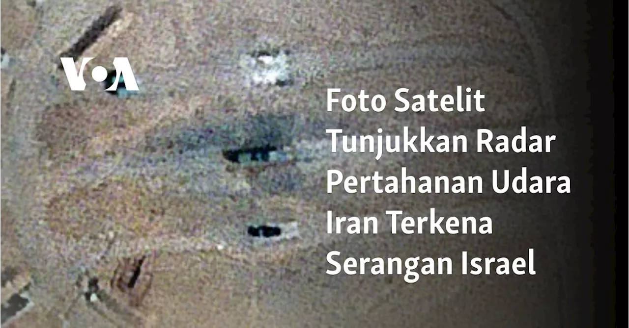 Foto Satelit Tunjukkan Radar Pertahanan Udara Iran Terkena Serangan Israel