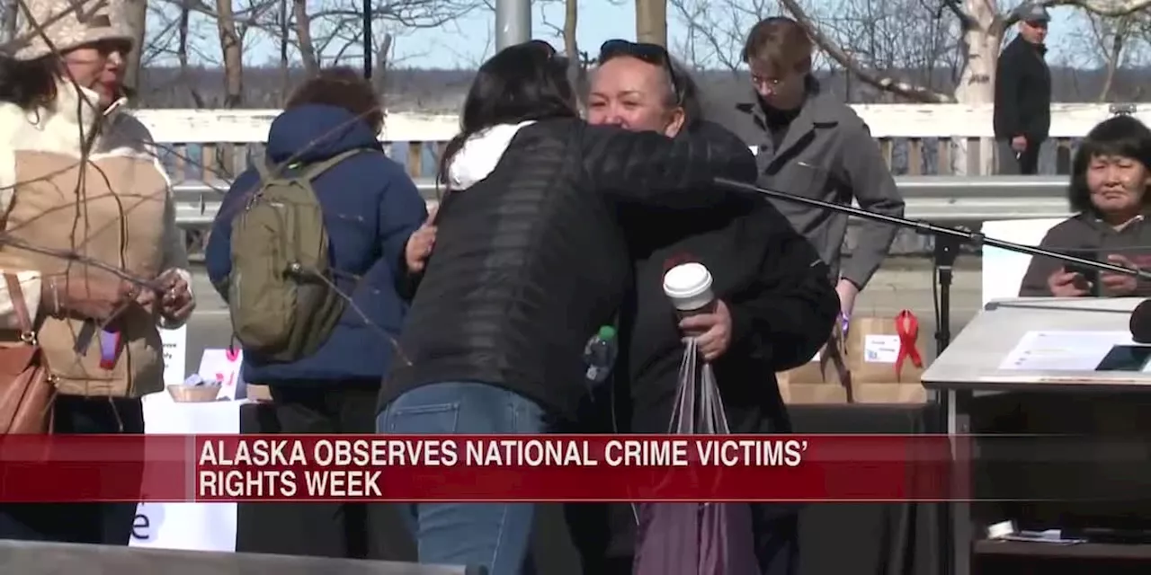 Alaska observes National Crime Victims’ Rights Week